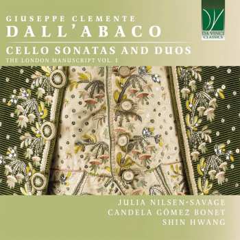 Giuseppe Clemente Dall'Abaco: Cello Sonatas And Duos (The London Manuscript Vol. I)