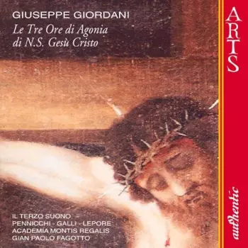 Giuseppe Giordani: Le Tre Ore di Agonia di N.S. Gesù Cristo, Credo, 2 Canzoncine per i Venerdì di Marzo