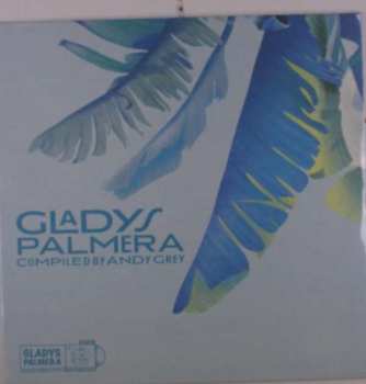 Album Gladys Palmera: Gladys Palmera Compiled By Andy Grey