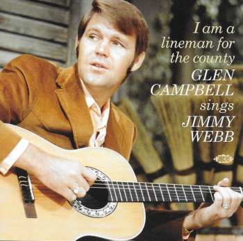 Album Glen Campbell: I Am A Lineman For The County (Glen Campbell Sings Jimmy Webb)