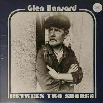 LP Glen Hansard: Between Two Shores 570779