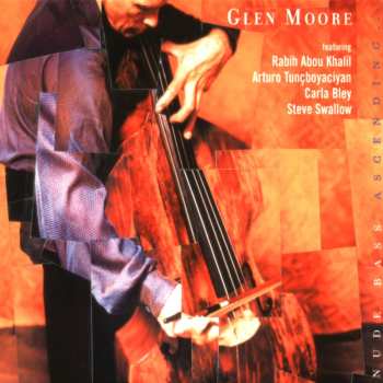 CD Glen Moore: Nude Bass Ascending... 652462