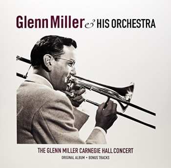 LP Glenn Miller And His Orchestra: The Glenn Miller Carnegie Hall Concert 665282