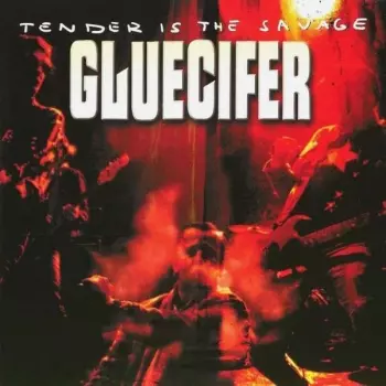 Gluecifer: Tender Is The Savage