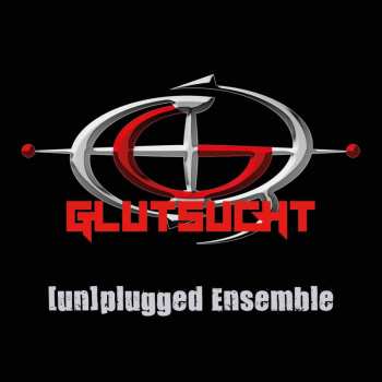 Album Glutsucht: Glutsucht Plugged Ensemble