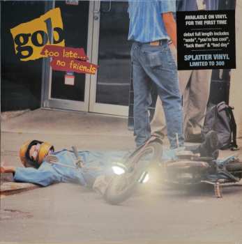 LP Gob: Too Late... No Friends CLR | LTD 466401