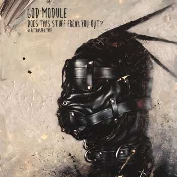 Album God Module: Does This Stuff Freak You Out? (A Retrospective)