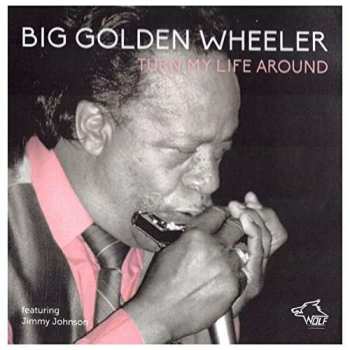 Album Golden "Big" Wheeler: Turn My Life Around