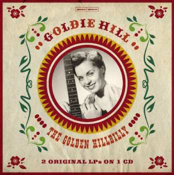 CD Goldie Hill: The Golden Hillbilly - 2 Original LPs On 1 CD 637697