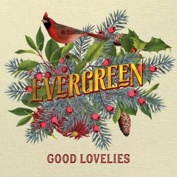 LP The Good Lovelies: Evergreen 593733