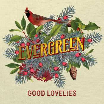 LP The Good Lovelies: Evergreen 626316