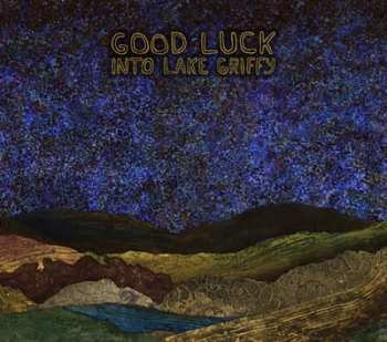 Album Good Luck: Into Lake Griffy