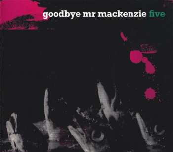 CD Goodbye Mr. Mackenzie: Five 632490