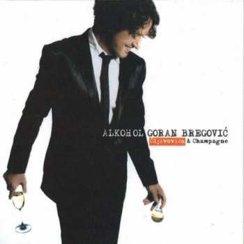 CD Goran Bregović: Alkohol Šljivovica & Champagne 1583