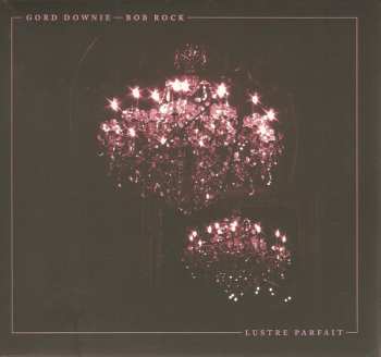 Album Gordon Downie: Lustre Parfait