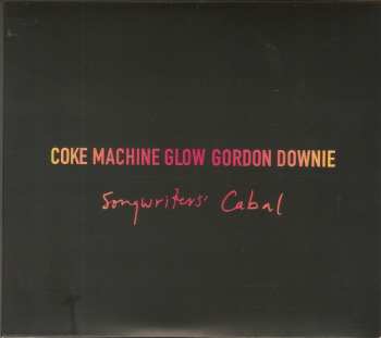 3LP/CD Gordon Downie: Coke Machine Glow: Songwriters' Cabal (20th Anniversary Edition) LTD | NUM 605657