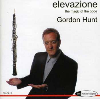 CD Gordon Hunt: Elevazione - The Magic Of The Oboe 393989