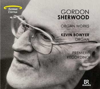 CD Gordon Sherwood: Orgelwerke 522337