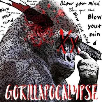 Album Gorilla Apocalypse: Blow Your Mind