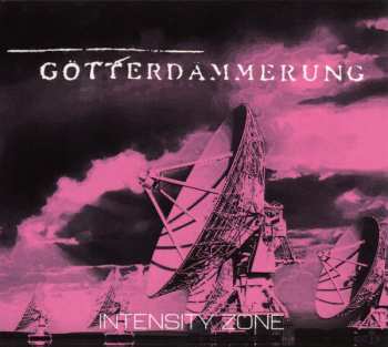 Album Gotterdammerung: Intensity Zone