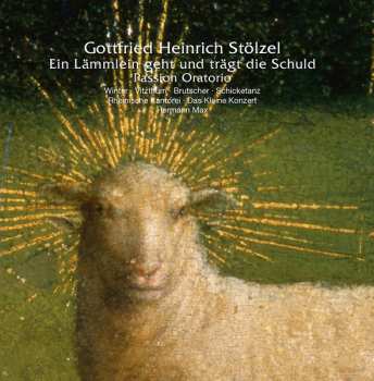 Album Gottfried Heinrich Stölzel: Passion Oratorio: Ein Lammlein Geht Und Tragt Die Schul