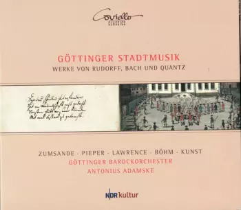 Göttinger Stadtmusik. Werke von Rudorff, Bach Und Quantz