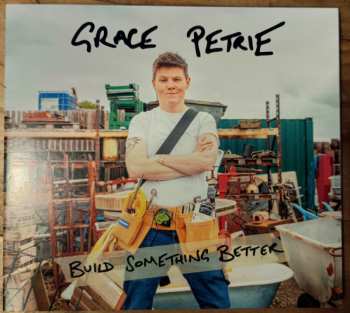 Album Grace Petrie: Build Something Better