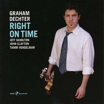 Graham Dechter: Right On Time