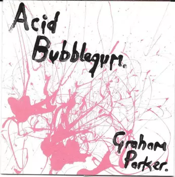 Graham Parker: Acid Bubblegum