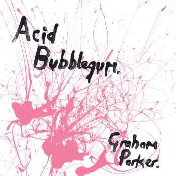 LP Graham Parker: Acid Bubblegum CLR | LTD 602804