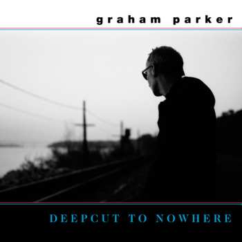 LP Graham Parker: Deepcut To Nowhere LTD 638841