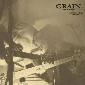 Album Grain: We'll Hide Away: Complete Recordings 1993-1995