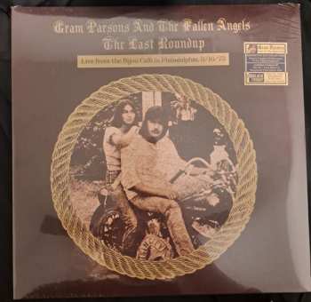 2LP Gram Parsons & The Fallen Angels: The Last Roundup (Live From The Bijou Café In Philadelphia, 3/16/73) LTD 613395