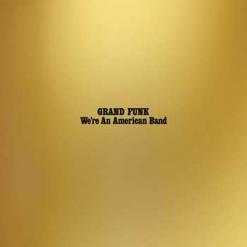 LP Grand Funk Railroad: We're An American Band 429399