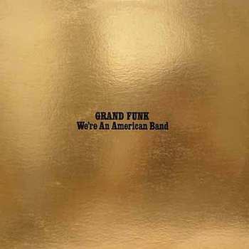 LP Grand Funk Railroad: We're An American Band 429399