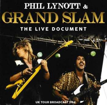 Album Grand Slam: Phil Lynott & Grand Slam The Live Document UK Tour Broadcast 1984