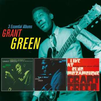 Album Grant Green: 3 Essential Albums