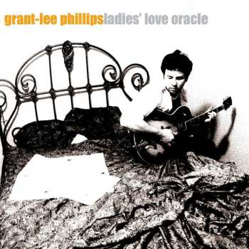 LP Grant Lee Phillips: Ladies' Love Oracle 499997