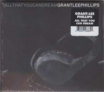 CD Grant Lee Phillips: All That You Can Dream 599636