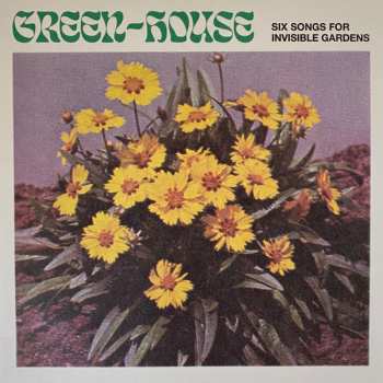 Album Green-House: Six Songs For Invisible Gardens