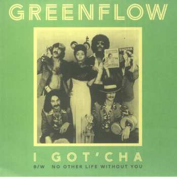 Album Greenflow: I Got'cha / No Other Life Without You