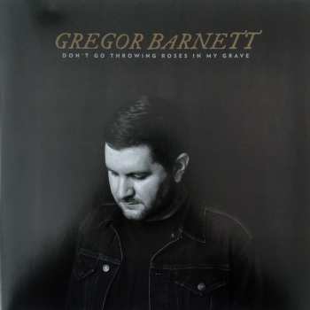 LP Greg Barnett: Don't Go Throwing Roses In My Grave 580027