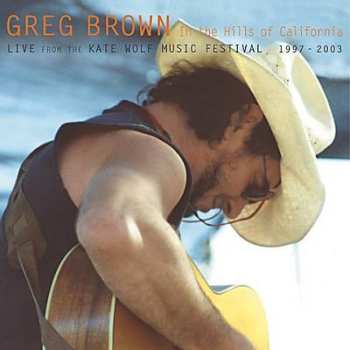 Album Greg Brown: In The Hills Of California