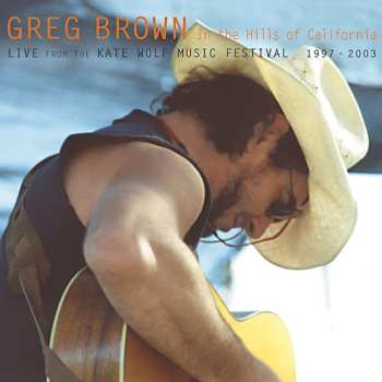 2CD Greg Brown: In The Hills Of California 578071