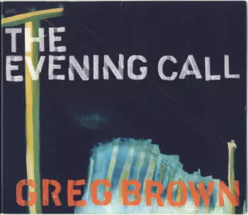 Greg Brown: The Evening Call