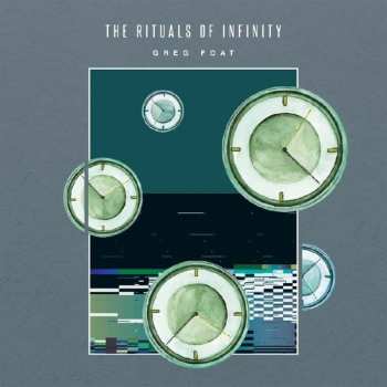 Album Greg Foat: The Rituals Of Infinity