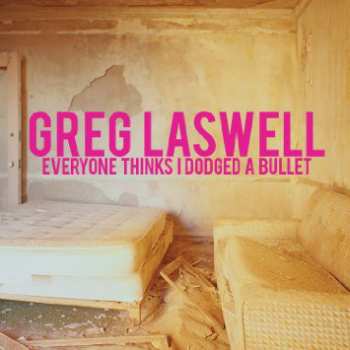 Album Greg Laswell: Everyone Thinks I Dodged A Bullet