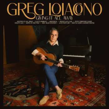 Album Greg Loiacono: Giving It All Away