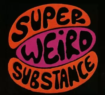 Super Weird Substance