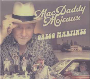 Album Gregg Martinez: Mac Daddy Mojeaux